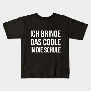 ICH BRINGE DAS COOLE IN DIE SCHULE funny saying lustige Sprüche Kids T-Shirt